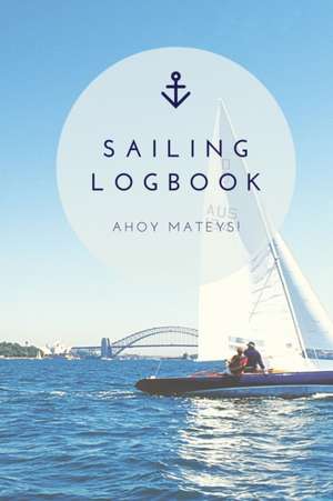 Sailing Log Book de Amy Newton