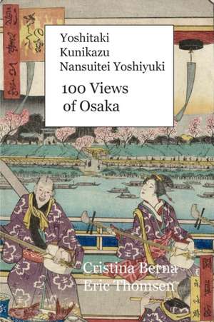 Yoshitaki Kunikazu Nansuitei Yoshiyuki 100 Views of Osaka de Cristina Berna