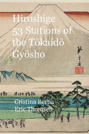 Hiroshige 53 Stations of the Tokaido Gyosho de Cristina Berna