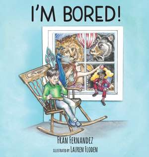 I'm Bored! de Fran Fernandez