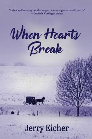 When Hearts Break de Jerry Eicher