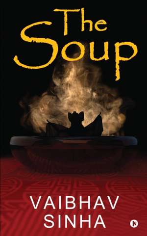 The Soup de Vaibhav Sinha