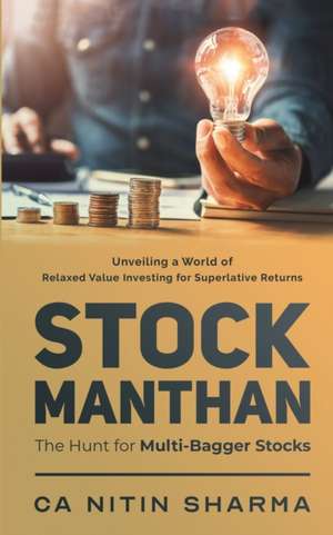 Stock Manthan: The Hunt for Multi-Bagger Stocks de Ca Nitin Sharma