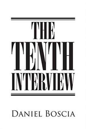 The 10th Interview de Daniel Boscia