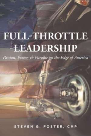 Full-Throttle Leadership de Steven G. Foster Cmp