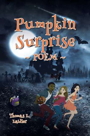 Pumpkin Surprise: Poem de Thomas L. Laidler