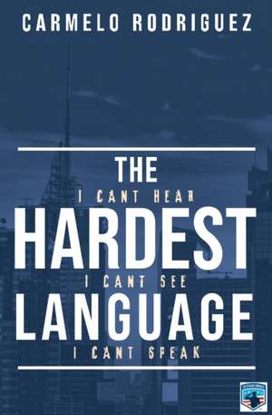 The Hardest Language de Carmelo Rodriguez