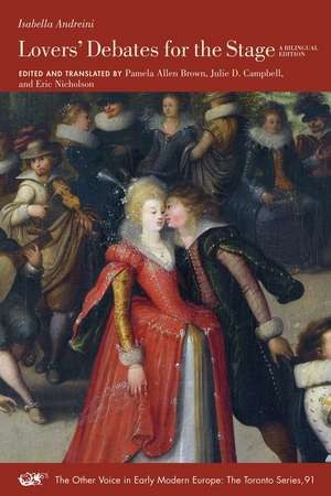 Lovers’ Debates for the Stage: A Bilingual Edition de Isabella Andreini