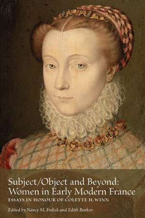 Subject/Object and Beyond – Women in Early Modern France de Nancy M. Frelick