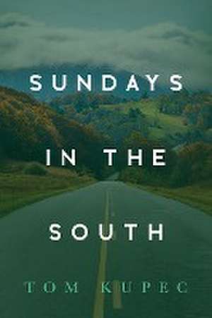 Sundays in the South de Tom Kupec