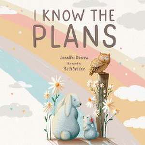 I Know the Plans de Jennifer Bosma