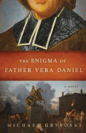 The Enigma of Father Vera Daniel de Michael Gryboski