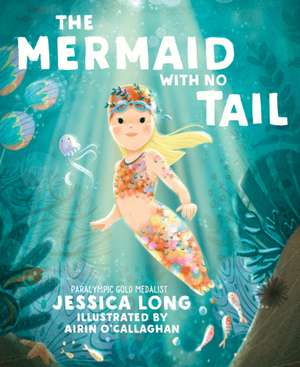 The Mermaid with No Tail de Jessica Long