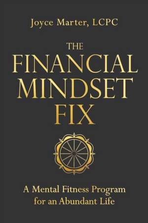 The Financial Mindset Fix de Joyce Marter