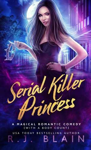 Serial Killer Princess de R. J. Blain