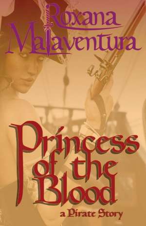 Princess of the Blood de Roxana Malaventura