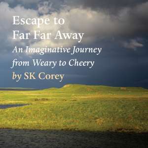 Escape to Far Far Away de Sk Corey