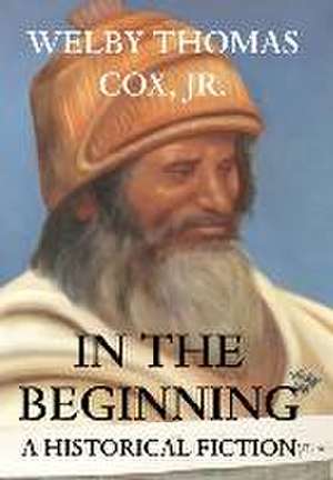 IN THE BEGINNING de Welby Thomas Cox Jr.