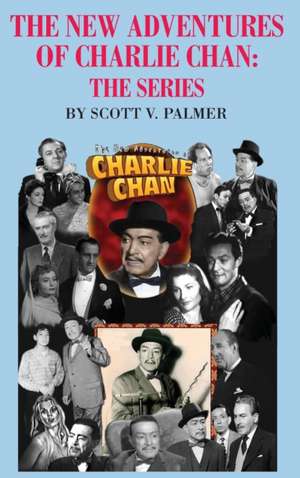 The New Adventures of Charlie Chan The Series de Scott V. Palmer