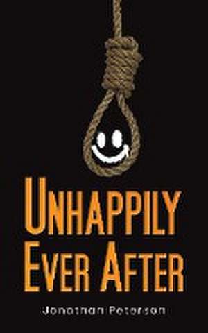 Unhappily Ever After de Jonathan Peterson