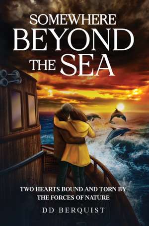 Somewhere Beyond the Sea de Dd Berquist