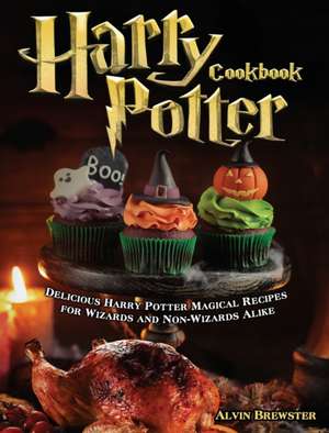 Harry Potter Cookbook de Alvin Brewster