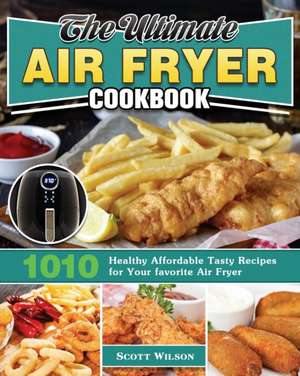 The Ultimate Air Fryer Cookbook de Scott Wilson