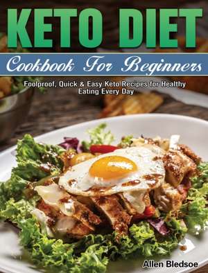 Keto Diet Cookbook For Beginners de Allen Bledsoe