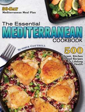 The Essential Mediterranean Cookbook de Summer Cottrell