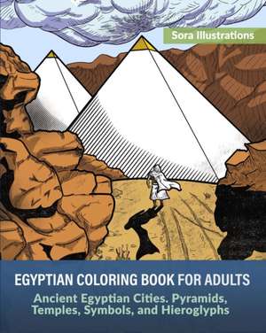 Egyptian Coloring Book for Adults de Sora Illustrations