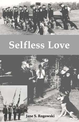 Selfless Love de Jane S Rogowski