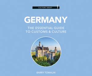 Germany - Culture Smart!: The Essential Guide to Customs & Culture de Barry Tomalin