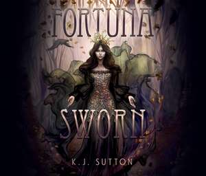 Fortuna Sworn de K. J. Sutton