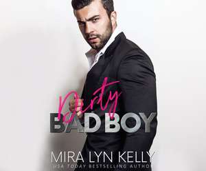 Dirty Bad Boy de Mira Lyn Kelly