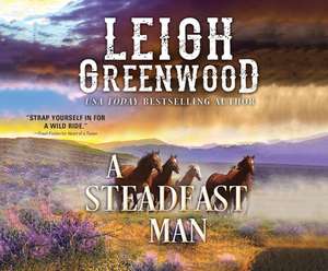A Steadfast Man de Leigh Greenwood