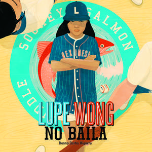 Lupe Wong No Baila de Donna Barba Higuera