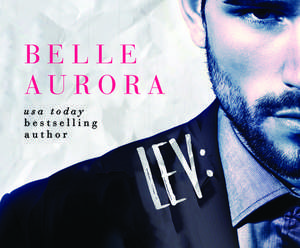 Lev: A Shot Callers Novel de Belle Aurora