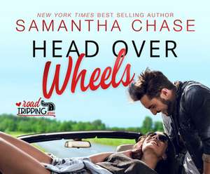 Head Over Wheels: A Roadtripping Short Story de Samantha Chase