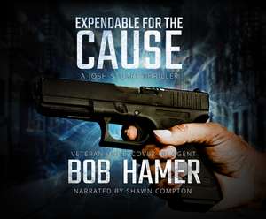 Expendable for the Cause: A Josh Stuart Thriller de Bob Hamer