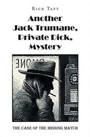 Another Jack Trumane, Private Dick, Mystery de Rick Taft