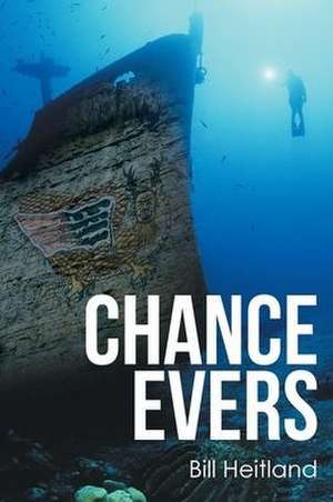 Chance Evers de Bill Heitland