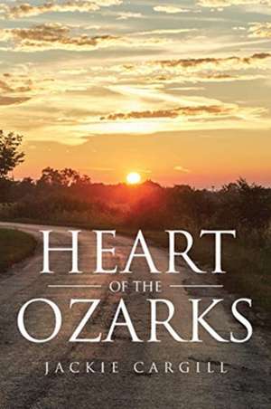 Heart of the Ozarks de Jackie Cargill