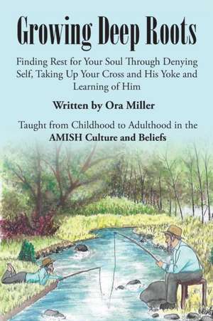 Growing Deep Roots de Ora Miller