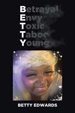 Betrayal Envy Toxic Taboo Young de Betty Edwards