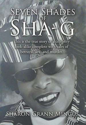 Seven Shades of Sha-g de Sharon Grann Mingus