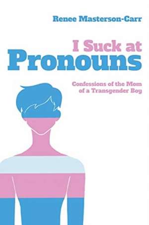 I Suck at Pronouns de Renee Masterson-Carr