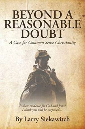 Beyond a Reasonable Doubt de Larry Siekawitch