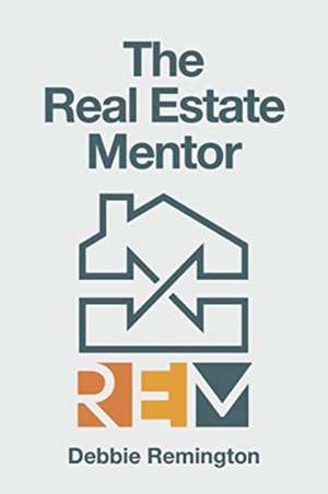 The Real Estate Mentor de Debbie Remington