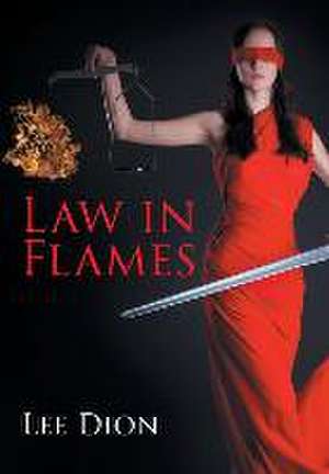 Law in Flames de Lee Dion