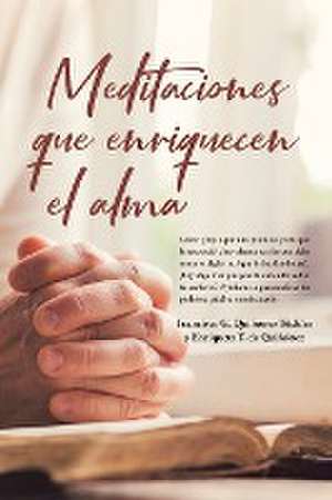 Meditaciones que enriquecen el alma de Francisco G. Quiñónez Tuckler